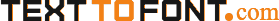 TextToFont.com