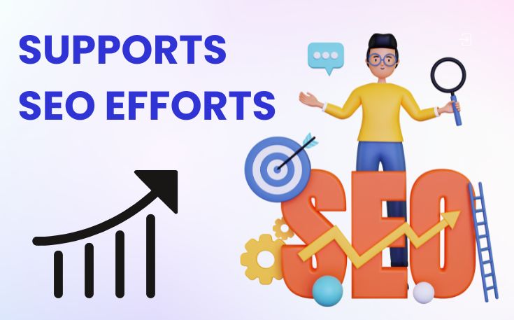 Supports SEO Efforts