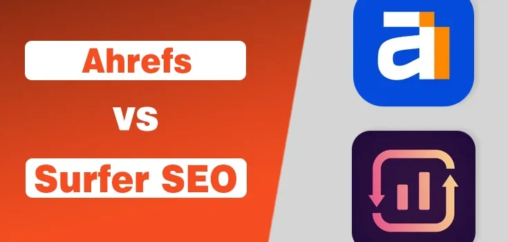 Ahrefs vs Surfer SEO – Which SEO Tool You Should Use
