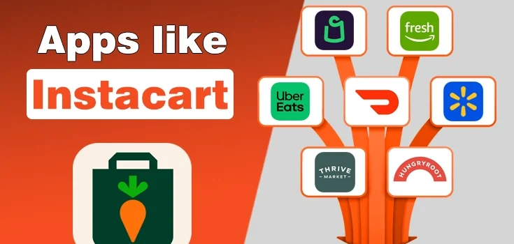 Top 12 Apps Like Instacart – Instacart Alternatives to Consider in 2025