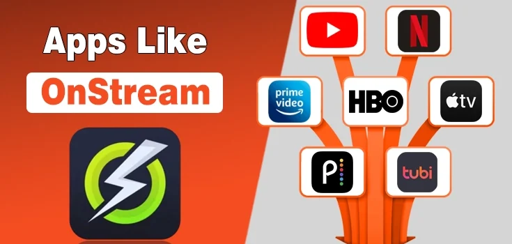 10 Best Apps Like OnStream – Top Alternatives to Try in 2026