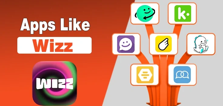 Apps Like Wizz – Wizz Altarnatives to Make Friends Online in 2025