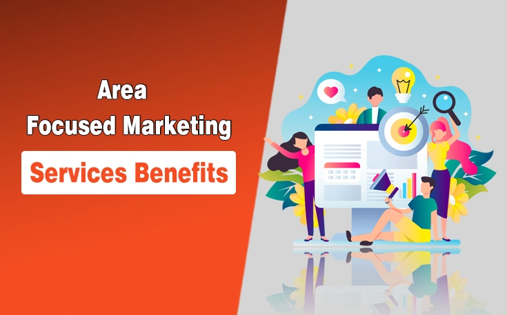 Area Focused Marketing Services Benefits