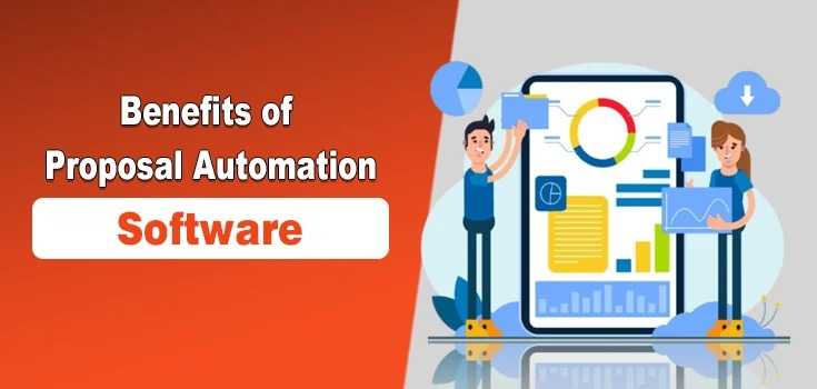 Top Benefits of Using Proposal Automation Software
