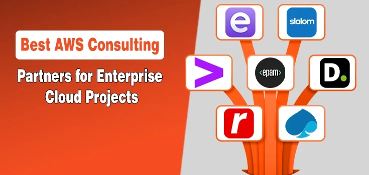Best AWS Consulting Partners for Enterprise Cloud Projects