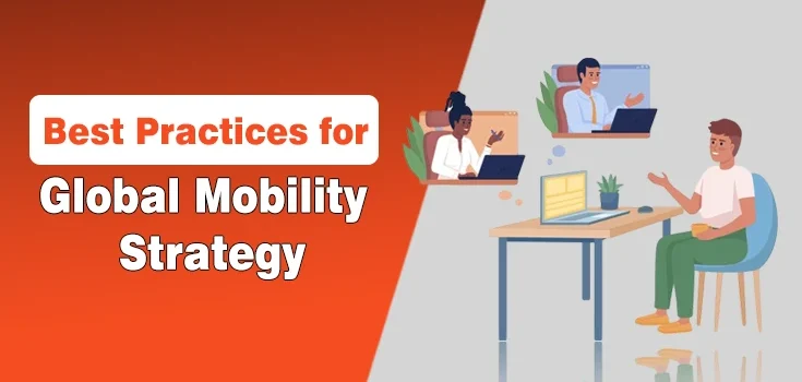Best Practices for Global Mobility Strategy For Success