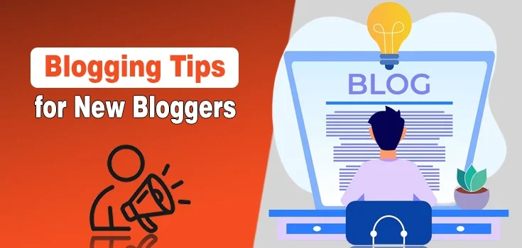 10 Effective Blogging Tips & Tricks for New Bloggers