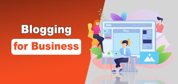 Blogging for Business – Reasons Why Your Business Needs a Blog