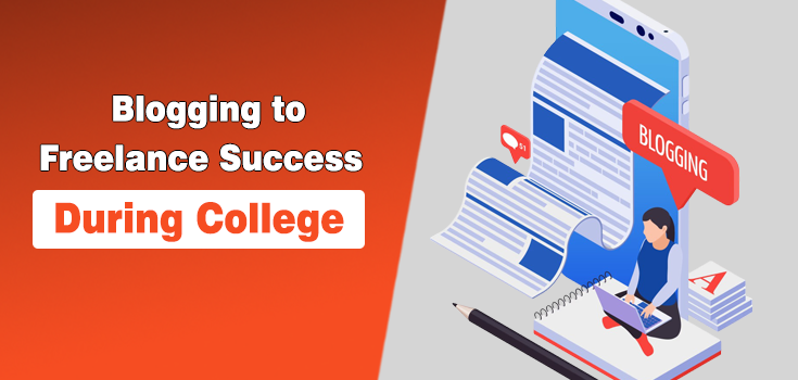 Blogging Your Way to Freelance Success During College