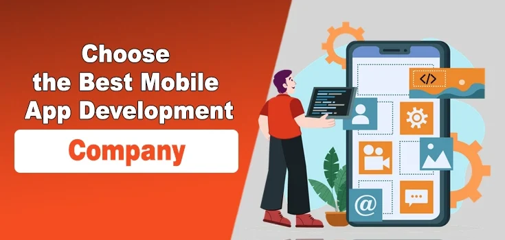 Tips to Choose the Best Mobile App Development Company
