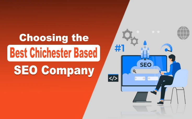 Choosing the Best Chichester Based SEO Company