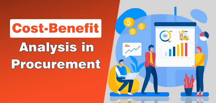 Cost-Benefit Analysis in Procurement: Justifying Investments in New Technology and Suppliers