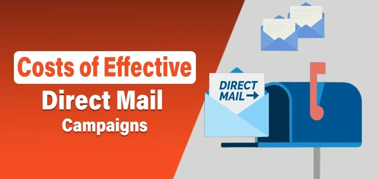Breaking Down the Costs of Effective Direct Mail Campaigns