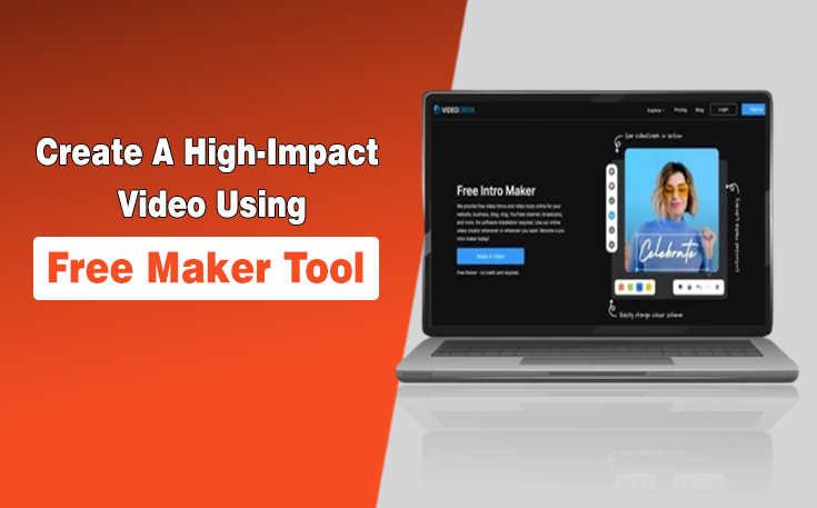 Create A High-Impact Video Using Free Maker Tool