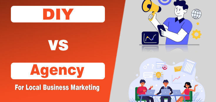 DIY vs. Agency: The Best Approach To Marketing A Local Business