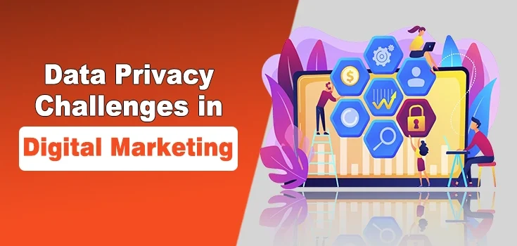 Guide for Overcoming Data Privacy Challenges in Digital Marketing