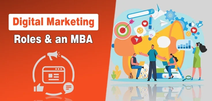 5 Digital Marketing Roles that Benefit From an MBA