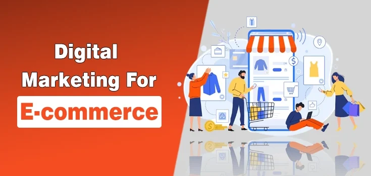 Digital Marketing for E-commerce – Comprehensive Guide 2025