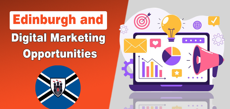 Why Scotland’s Capital Offers Unique Digital Marketing Opportunities