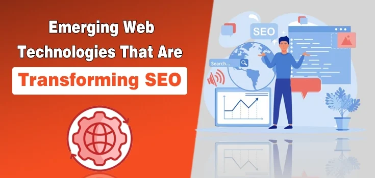 Emerging Web Technologies That Are Transforming SEO