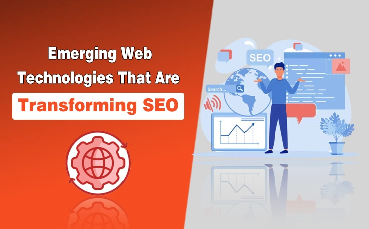 Emerging Web Technologies That Are Transforming SEO