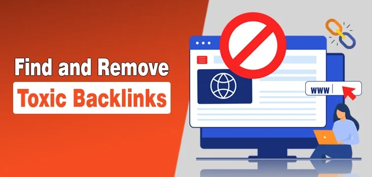The Complete Guide to Finding and Removing Toxic Backlinks in 2026