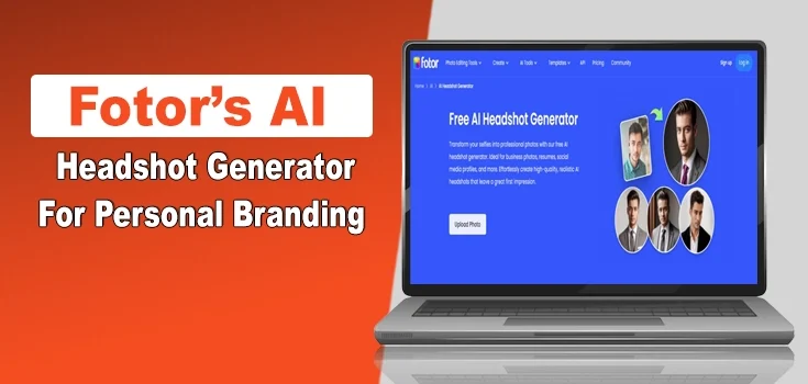 How Fotor’s AI Headshot Generator is Transforming Personal Branding for Marketers