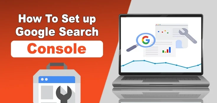 How To Set up and Use Google Search Console