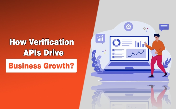 How Verification APIs Drive Business Growth?