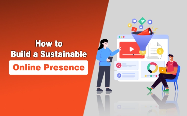 How to Build a Sustainable Online Presence