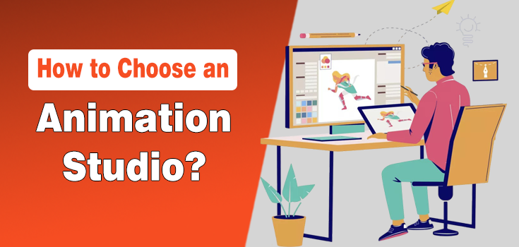 How to Choose an Animation Studio That Aligns With Your Vision?