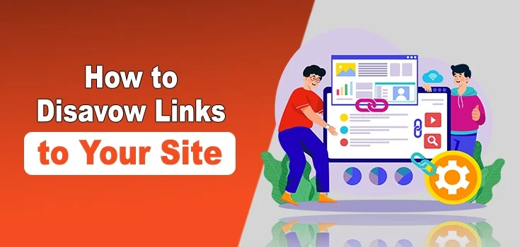 How to Disavow Links to Your Site – Complete Guide (2026)