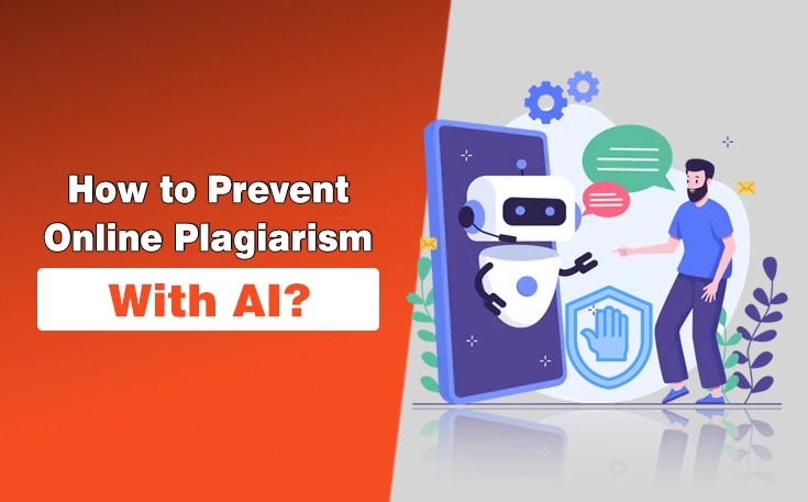 How to Prevent Online Plagiarism with AI