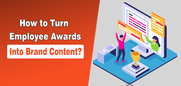 How to Turn Employee Awards Into Brand Content?