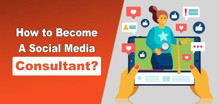 How to Become a Social Media Consultant in 2025 – Complete Step by Step Guide
