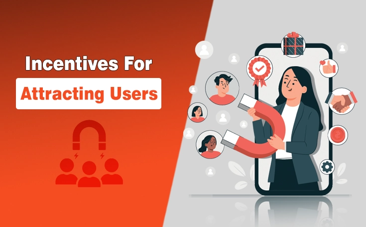 Incentives for Attracting Users