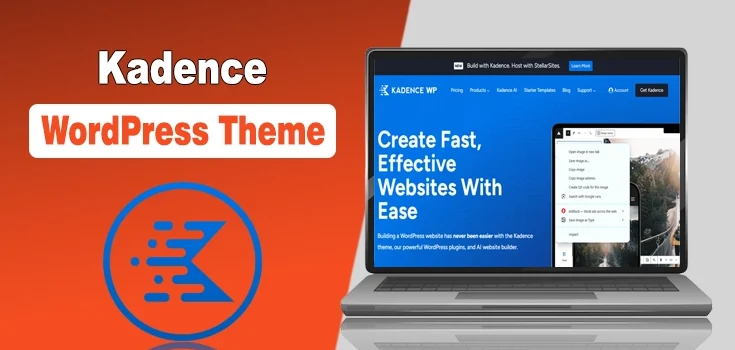 Kadence WordPress Theme: Features, Pricing, and Performance Explained