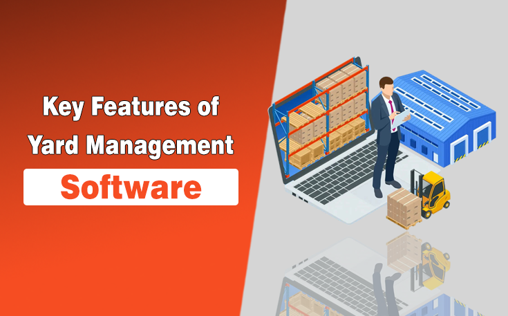Key Features of Yard Management Software
