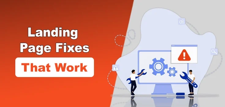 5 Landing Page Fixes That Work – Proven Tactics to Keep Users Hooked