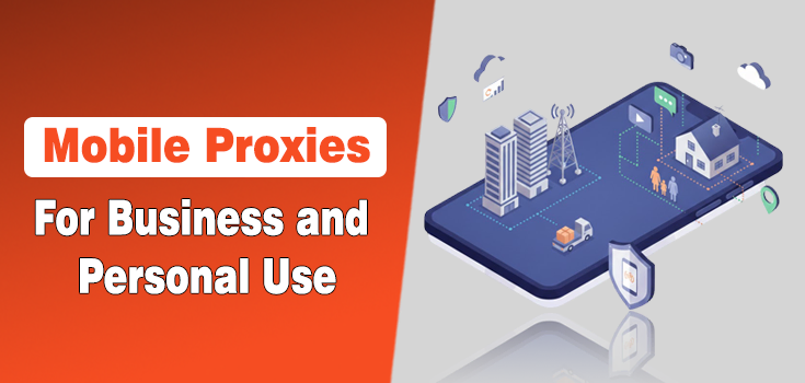 Mobile Proxies for Business and Personal Use: Why LTE SOCKS Win?