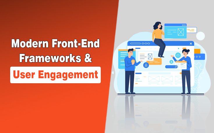 Modern Front-End Frameworks & User Engagement