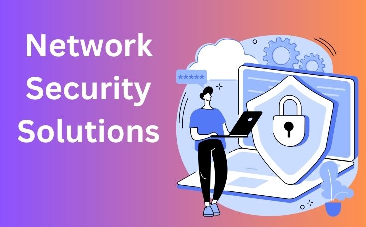 Network Security Solutions