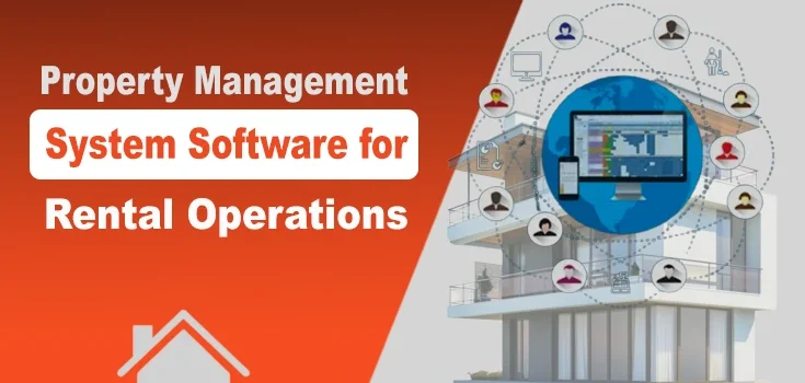 How Property Management System Software Simplifies Rental Operations