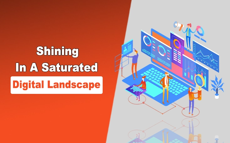 Shining In A Saturated Digital Landscape