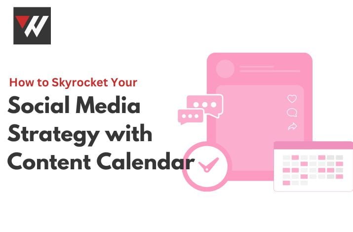 How to Skyrocket Your Social Media Strategy with Content Calendar