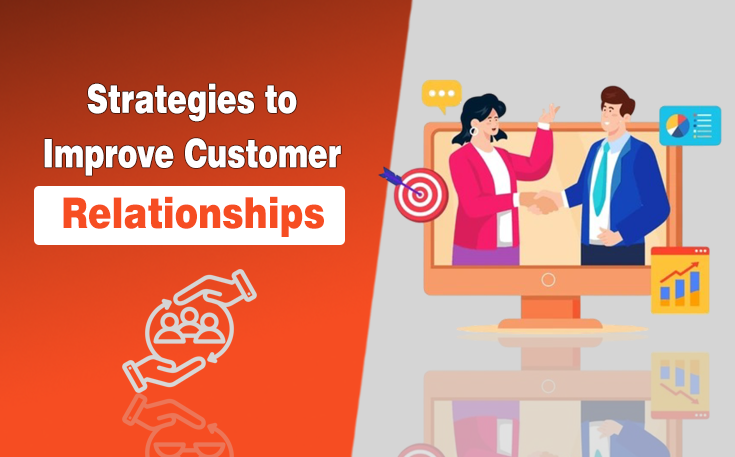 Best Strategies to Improve Customer Relationships