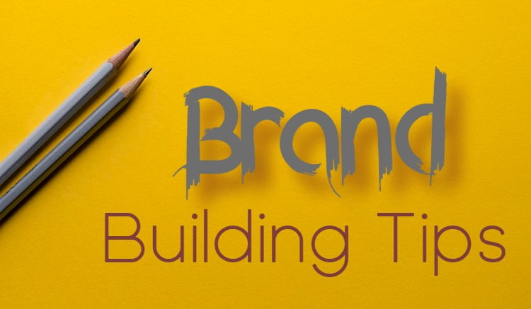 Brand Building Tips