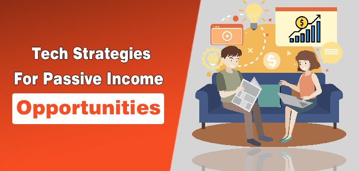 Smart Tech Strategies to Unlock Passive Income Opportunities