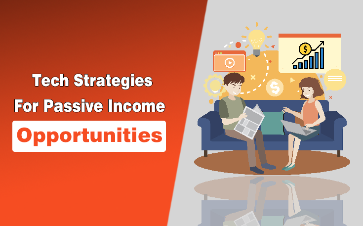 Tech Strategies for Passive Income Opportunities