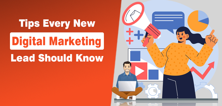6 Tips Every New Digital Marketing Lead Should Know